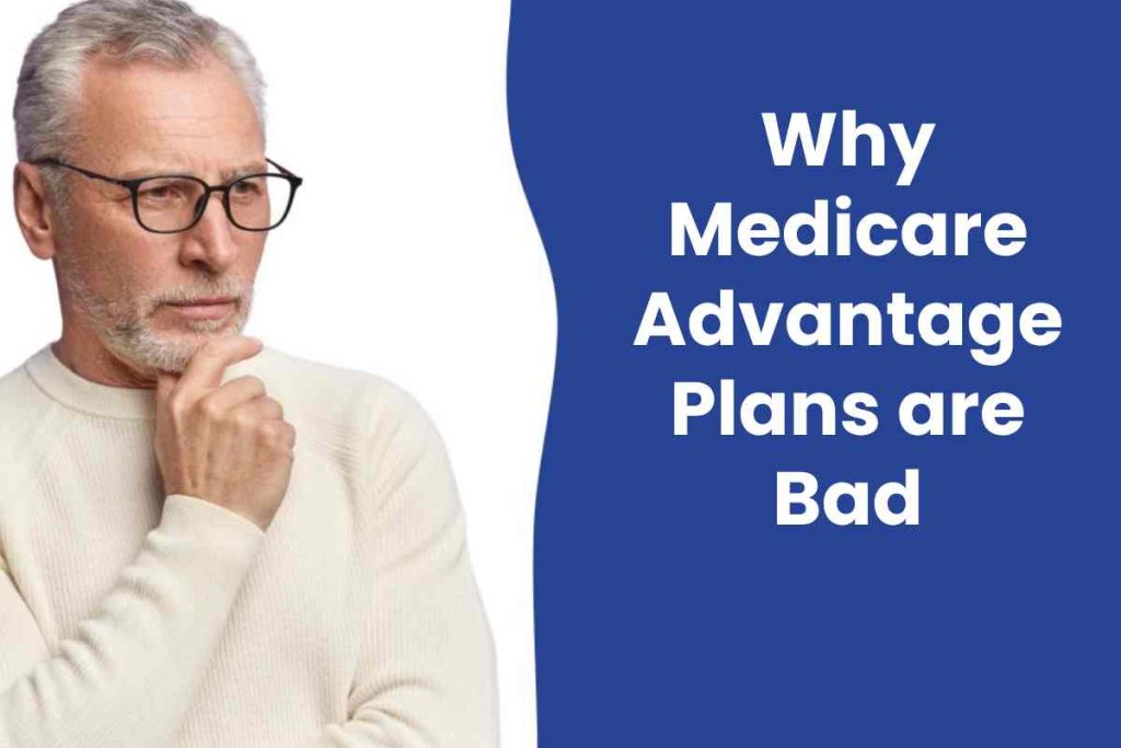 Why Medicare Advantage Plans are Bad